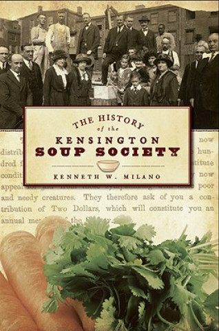 Kniha The History of the Kensington Soup Society Kenneth W. Milano