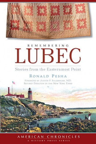 Libro Remembering Lubec: Stories from the Easternmost Point Ronald Pesha