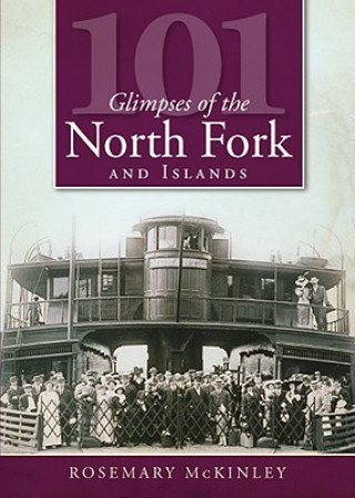 Buch 101 Glimpses of the North Fork and the Islands Rosemary McKinley