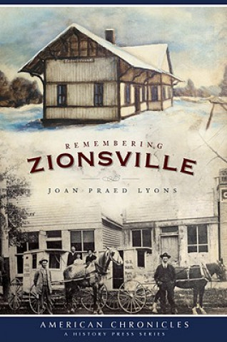 Knjiga Remembering Zionsville Joan Praed Lyons