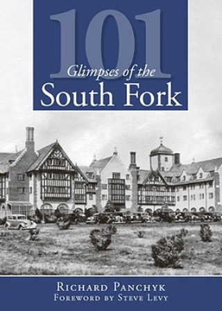 Könyv 101 Glimpses of the South Fork Richard Panchyk