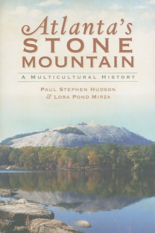 Carte Atlanta's Stone Mountain: A Multicultural History Paul Stephen Hudson