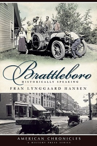 Kniha Brattleboro: Historically Speaking Fran Lynggaard Hansen