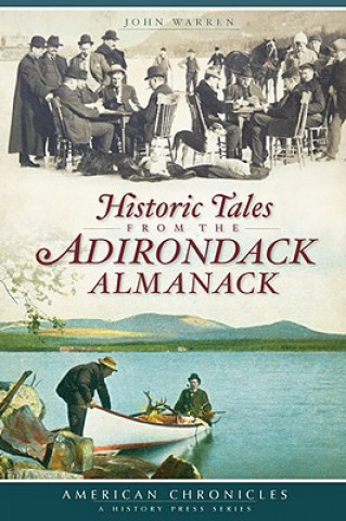 Livre Historic Tales from the Adirondack Almanack John Warren