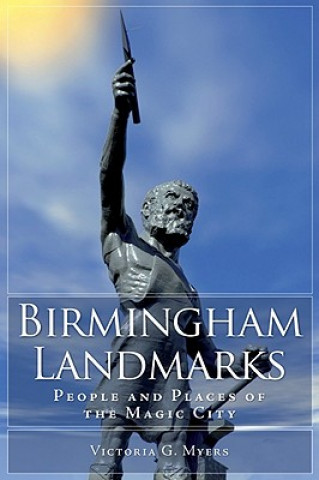 Kniha Birmingham Landmarks: People and Places of the Magic City Victoria G. Myers