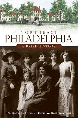 Kniha Northeast Philadelphia: A Brief History Frank W. Hollingsworth