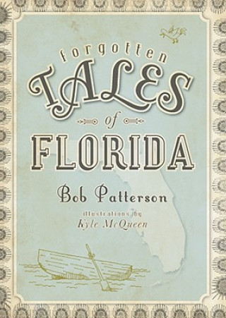 Knjiga Forgotten Tales of Florida Bob Patterson