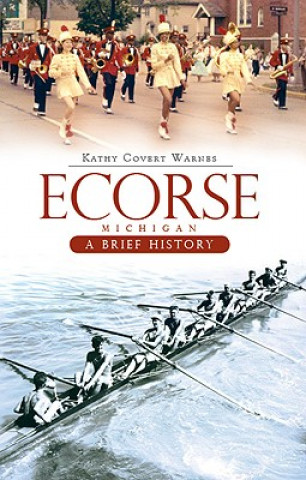 Könyv Ecorse, Michigan: A Brief History Kathy Covert Warnes
