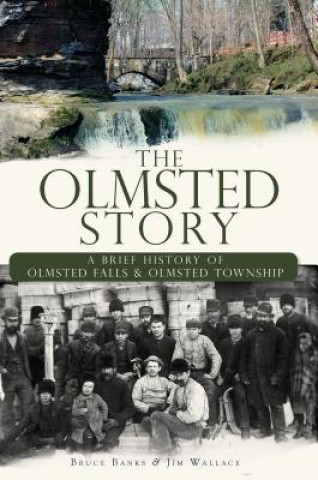 Kniha The Olmsted Story: A Brief History of Olmsted Falls & Olmsted Township Bruce Banks