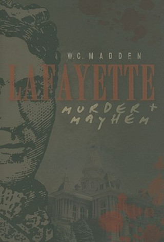 Książka Lafayette Murder & Mayhem W. C. Madden