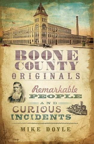 Könyv Boone County Originals: Remarkable People and Curious Incidents Mike Doyle