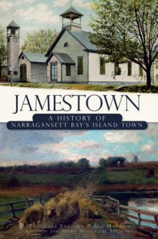 Carte Jamestown: A History of Narragansett Bay's Island Town Rosemary Enright