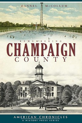 Knjiga Remembering Champaign County Dannel McCollum