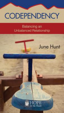 Kniha Codependency: Balancing an Unbalanced Relationship June Hunt