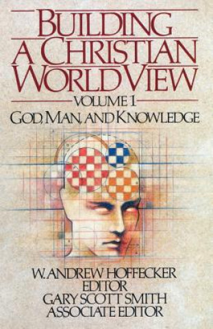 Książka Building a Christian Worldview Volume 1 W. Andrew Andrew Hoffecker