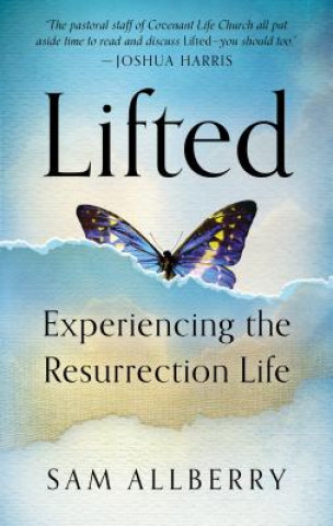 Kniha Lifted: Experiencing the Resurrection Life Sam Allberry