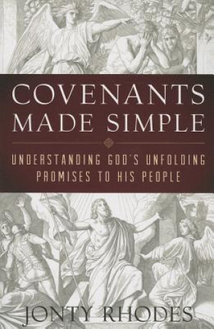 Kniha Covenants Made Simple: Understanding God's Unfolding Promises to His People Jonty Rhodes