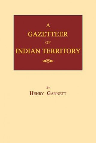 Carte A Gazetteer of Indian Territory Henry Gannett