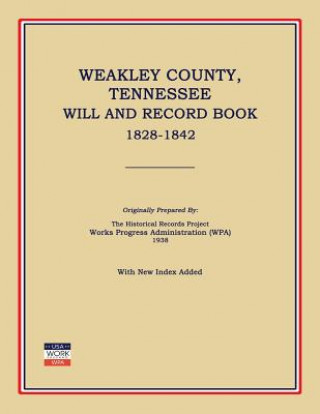 Carte Weakley County, Tennessee, Will and Record Book, 1828-1842 Works Progress Administration (Wpa)