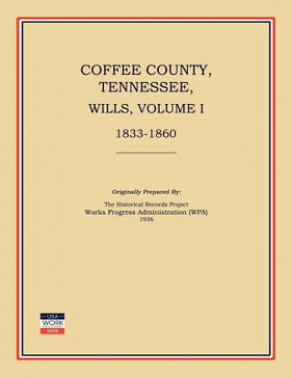 Carte Coffee County, Tennessee, Wills, Volume I, 1833-1860 Works Progress Administration