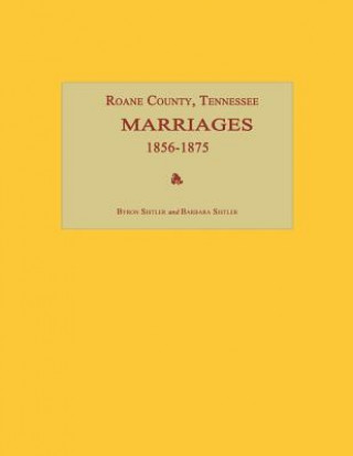 Libro RoAne County, Tennessee, Marriages 1856-1875 Byron Sistler