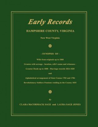 Kniha Early Records, Hampshire County, Virginia, Now West Virginia Clara McCormack Sage