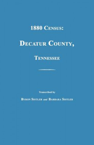 Carte 1880 Census, Decatur County, Tennessee Byron Sistler