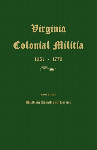 Kniha Virginia Colonial Militia 1651-1776 William Armstrong Crozier