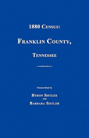 Buch 1880 Census: Franklin County, Tennessee Byron H. Sistler