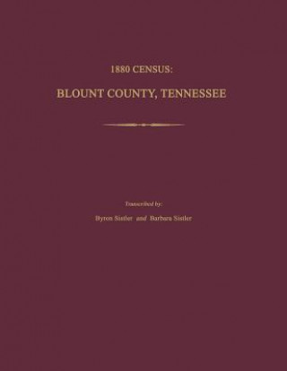 Book 1880 Census, Blount County, Tennessee Byron Sistler