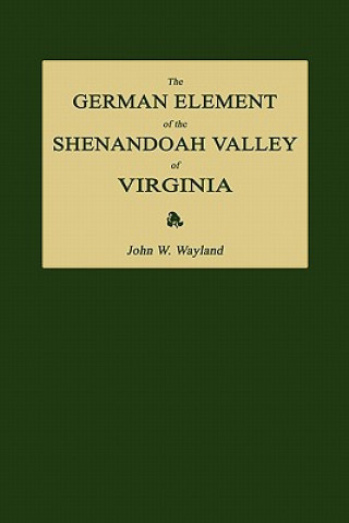 Carte The German Element of the Shenandoah Valley of Virginia John Walter Wayland