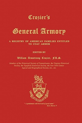 Książka Crozier's General Armory: A Registry of American Families Entitled to Coat Armor William Armstrong Crozier