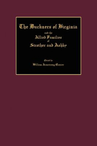 Knjiga The Buckners of Virginia and the Allied Families of Strother and Ashby William Armstrong Crozier