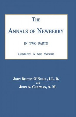 Kniha The Annals of Newberry [South Carolina]: In Two Parts John Belton O'Neall