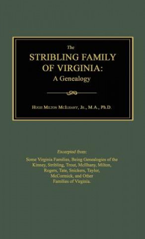 Книга The Stribling Family of Virginia: A Genealogy Hugh Milton McIlhany