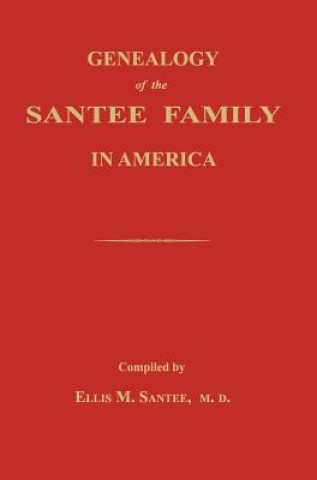 Carte Genealogy of the Santee Family in America Ellis M. Santee