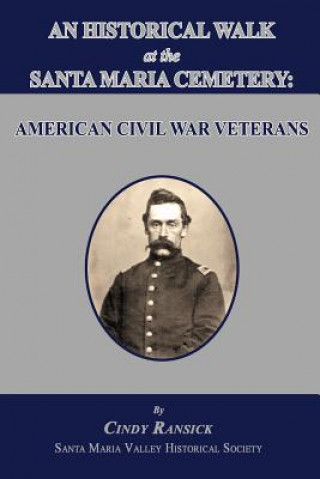 Carte An Historical Walk at the Santa Maria Cemetery: American Civil War Veterans Cindy Ransick