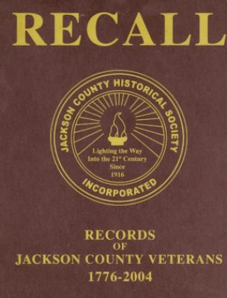 Книга Recall Records of Jackson County Veterans, 1776-2004 Jackson County Historical Society