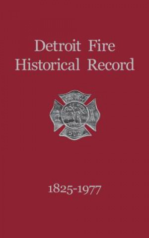 Kniha Detroit Fire Historical Record 1825-1977 Turner Publishing Company