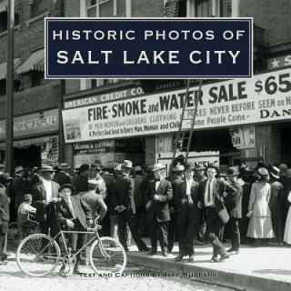 Kniha Historic Photos of Salt Lake City Jeff Burbank