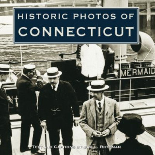 Könyv Historic Photos of Connecticut Sam L. Rothman