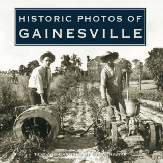 Kniha Historic Photos of Gainesville Steve Rajtar