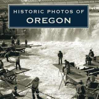 Kniha Historic Photos of Oregon William Stack