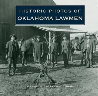 Carte Historic Photos of Oklahoma Lawmen Larry Johnson