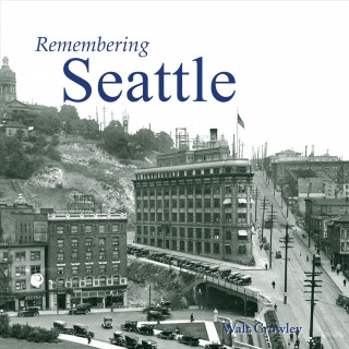 Buch Remembering Seattle Walt Crowley