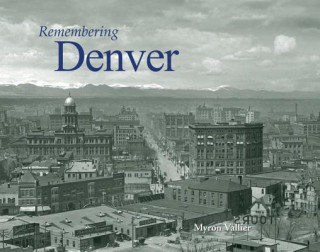 Libro Remembering Denver Myron Vallier