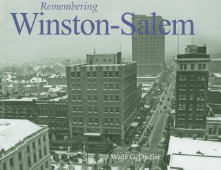 Boek Remembering Winston-Salem Wade G. Dudley