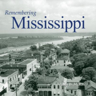 Knjiga Remembering Mississippi Anne B. McKee