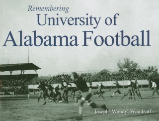 Książka Remembering University of Alabama Football Joseph Woodruff