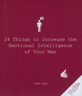 Kniha 24 Things to Increase the Emotional Intelligence of Your Man John Lee